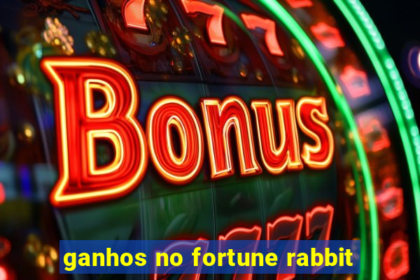 ganhos no fortune rabbit